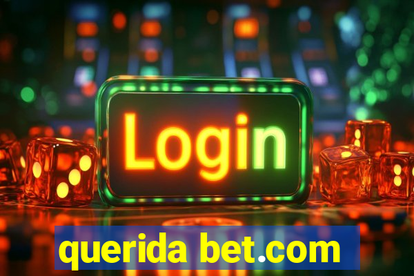 querida bet.com